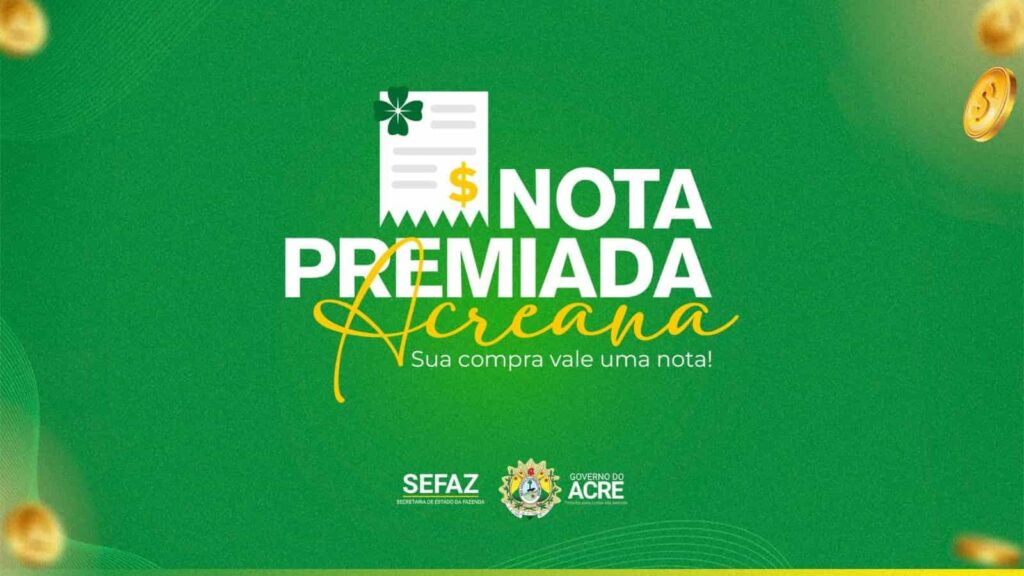 Nota Premiada Acreana: seu CPF na nota vale prêmios em dinheiro 1 Nota Premiada Acreana